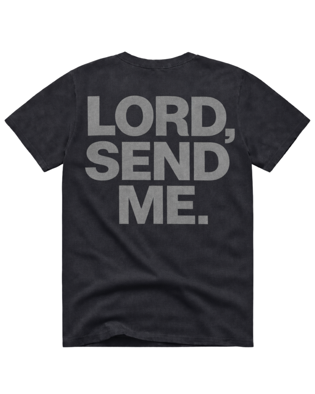 LORD, SEND ME | Signature Statement Tee