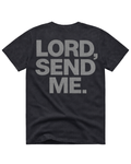LORD, SEND ME | Signature Statement Tee